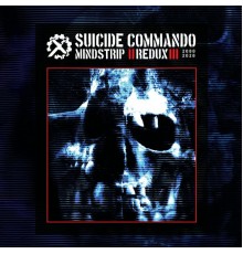 Suicide Commando - Mindstrip Redux