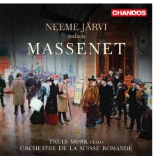 Suisse Romande Orchestra, Neeme Järvi, Truls Mørk - Neeme Järvi Conducts Massenet