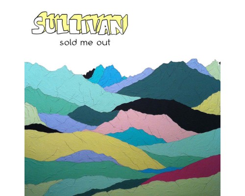 Sullivan - Sold Me Out