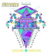 Sullivan - Leisure Forever