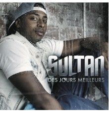 Sultan - Des jours meilleurs