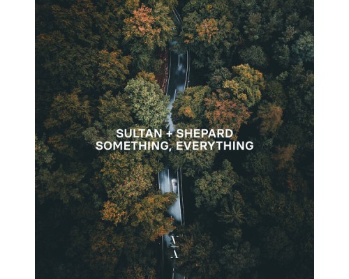 Sultan + Shepard - Something, Everything