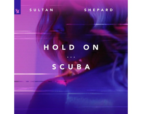 Sultan + Shepard - Hold On / Scuba