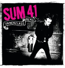 Sum 41 - Underclass Hero