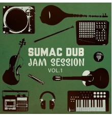 Sumac Dub - Jam Session, Vol. 1