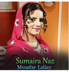 Sumaira Naz - Musafar Laliay