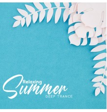Summer Experience Music Set, Deep Lounge, Journey Music Paradise - Relaxing Summer Deep Trance – Ultimate Chill Vibes, Summer 2020, Calm Down, Beach Chill Music