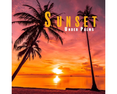 Summer Music Paradise, Remarkable Chillout Music Ensemble - Sunset Under Palms: Chillout Music for Vacay Relaxation at Beach
