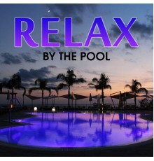 Summer Pool Party Chillout Music - Relax by The Pool – Chill Out Music, Summer 2017, Ibiza Party, Dance, Summertime