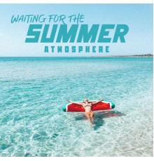 Summer Time Chillout Music Ensemble - Waiting for the Summer Atmosphere