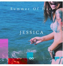 Summer of Haze - Jessica