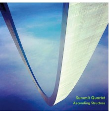 Summit Quartet - Ascending Structure