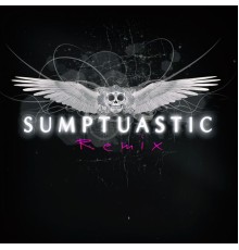 Sumptuastic - Remix