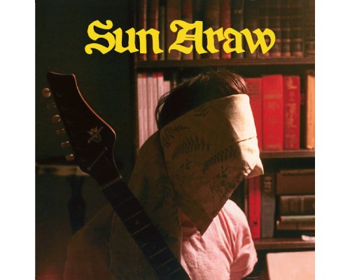 Sun Araw - The Phynx