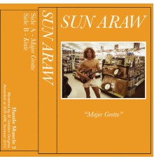 Sun Araw - Major Grotto