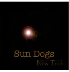 Sun Dogs - New Tricks