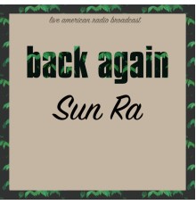 Sun Ra - Back Again