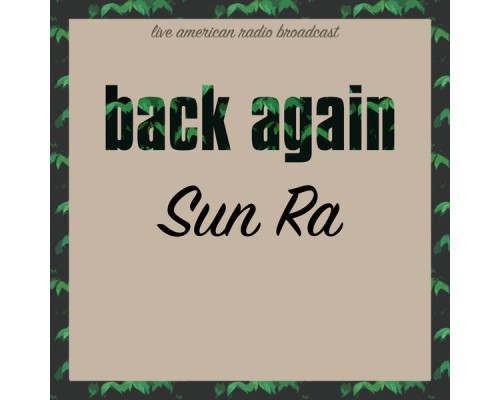 Sun Ra - Back Again