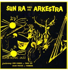 Sun Ra - Supersonic Jazz (Remastered)