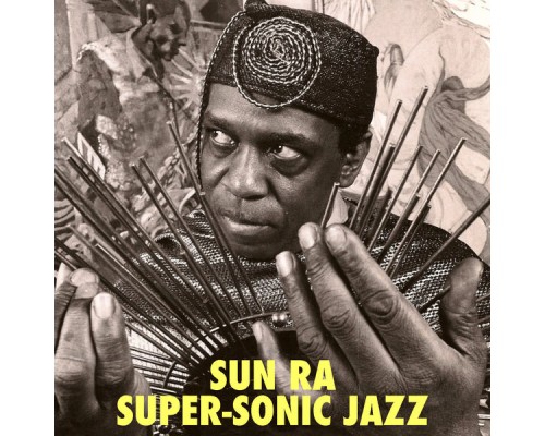 Sun Ra - Super-Sonic Jazz