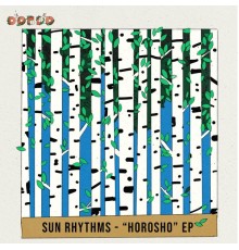 Sun Rhythms - Horosho EP