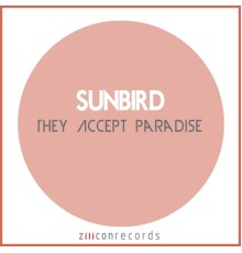 Sunbird - They Accept Paradise