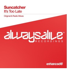 Suncatcher - It's Too Late