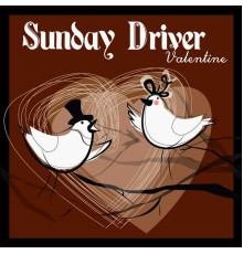 Sunday Driver - Valentine