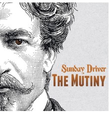 Sunday Driver - The Mutiny