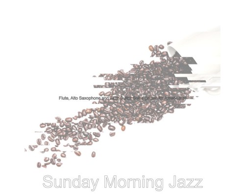 Sunday Morning Jazz - Flute, Alto Saxophone and Jazz Guitar Solos (Music for Americans) Sunday Morning Jazz - Flute, Alto Saxophone and Jazz Guitar Solos (Music for Americans)