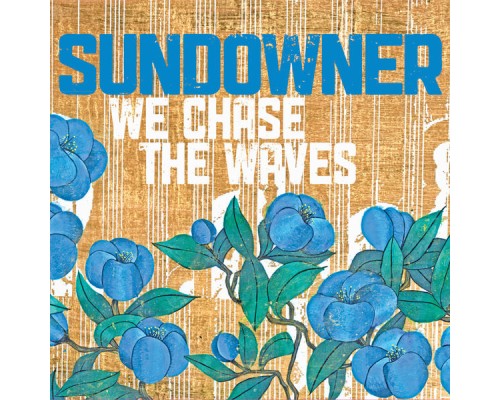 Sundowner - We Chase the Waves