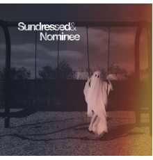 Sundressed - Sundressed & Nominee