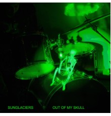 Sunglaciers - Out of my Skull