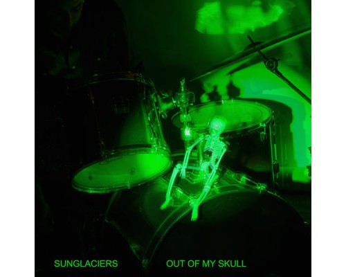 Sunglaciers - Out of my Skull