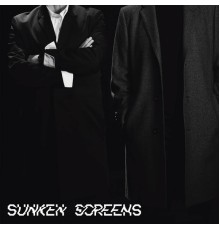 Sunken Screens - Sunken Screens