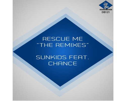 Sunkids - Rescue Me (The Remixes)