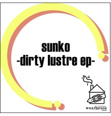 Sunko - Dirty Lusture EP