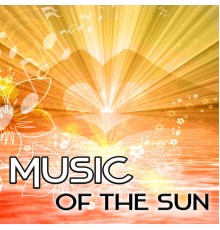 Sunny Music Zone - Music of the Sun – Powerful Music to Have a Good Day, Positive Music with Energy for Good Mood, Electronic Music for Positive Thinking, Chillout Music to Chill Out and Relax