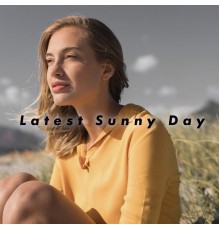 Sunny Music Zone, Brazilian Lounge Project - Latest Sunny Day – Best Summer Memories of 2020