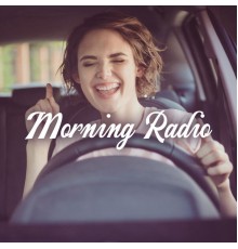 Sunny Music Zone, Journey Car Crew, The End Revolution - Morning Radio: Music Accompaniment On The Way To Work