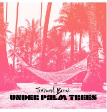 Sunny Music Zone, Top 40, Minimal Lounge - Tropical Break Under Palm Trees: Pure Relaxation, Easy Listening, Slow Down, Calm Down, Cafe Music, Zero Stress