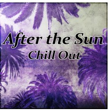 Sunny Music Zone, nieznany, Marco Rinaldo - After the Sun Chill Out - Positive Chill Out Sounds, Sexy Chill Out, Deep House Lounge