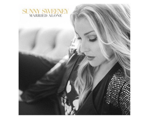 Sunny Sweeney - Married Alone