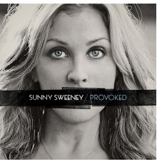 Sunny Sweeney - Provoked