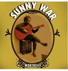 Sunny War - Worthless