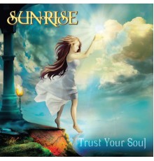 Sunrise - Trust Your Soul