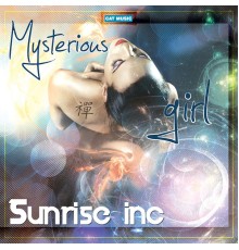 Sunrise Inc - Mysterious Girl