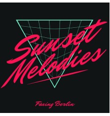 Sunset Melodies - Faxing Berlin