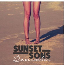 Sunset Sons - Remember (Remixes)