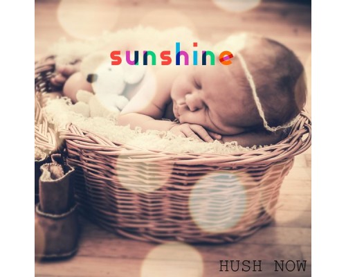 Sunshine - Hush Now